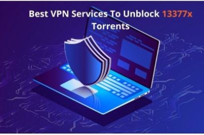 Best VPN Services To Unblock 13377x Torrents