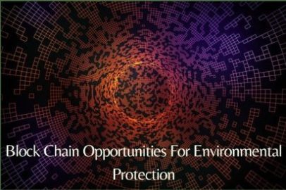 Block Chain Opportunities For Environmental Protection.