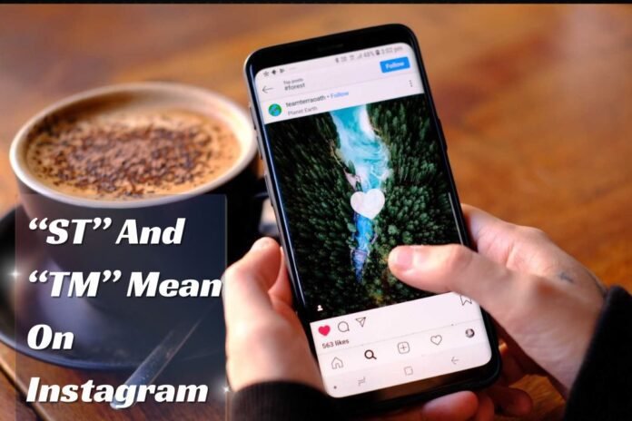 What Does “ST” And “TM” Mean On Instagram