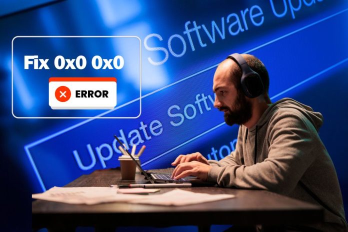 Best Ways To Resolve Error Code 0x0 0x0