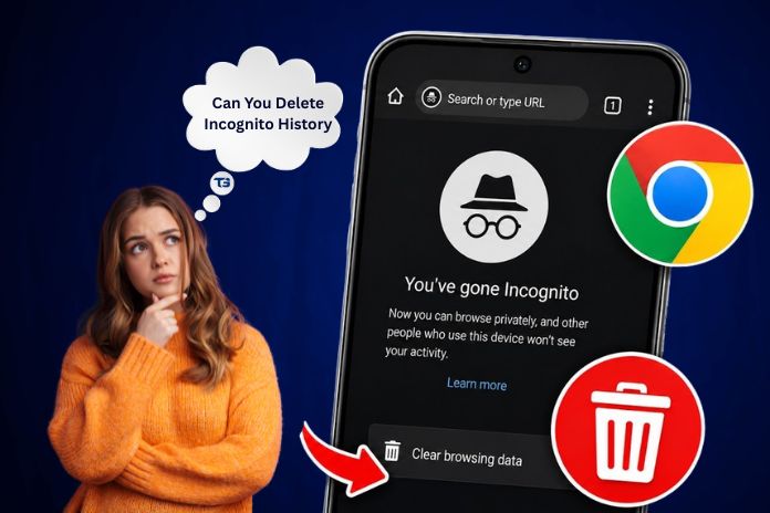 Can You Delete Incognito History? 
