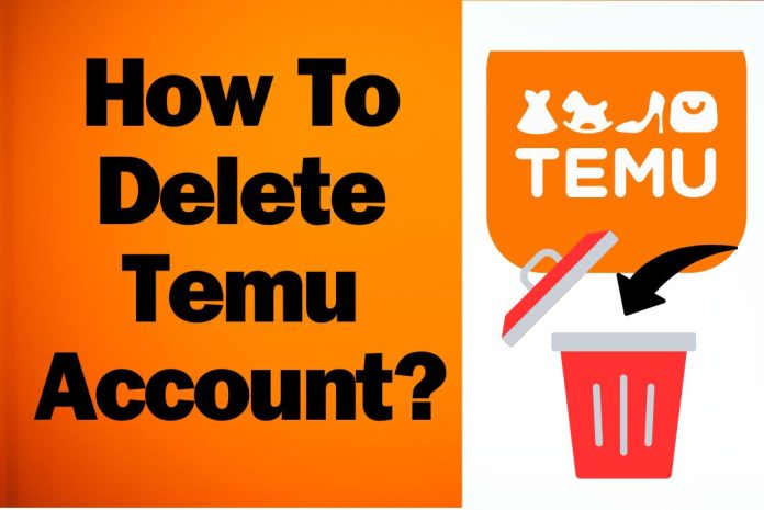 how to delete temu account