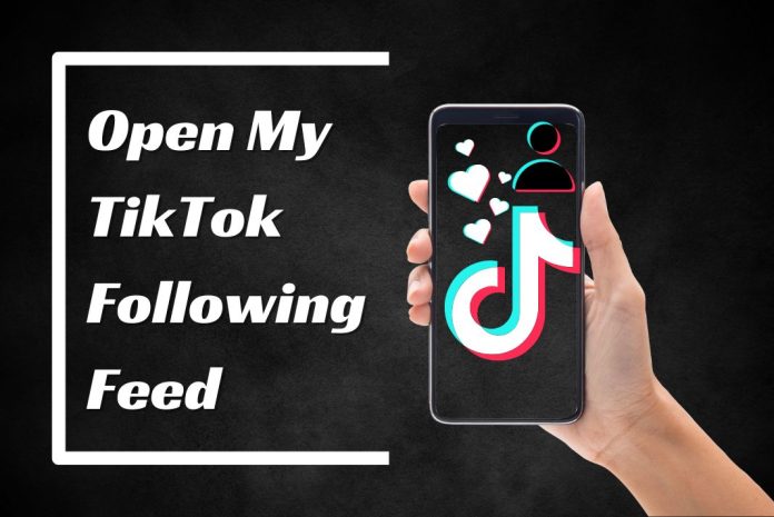 open my tiktok following feed