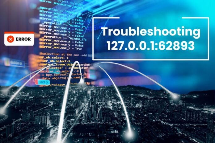 Troubleshooting 127.0.0.1:62893 error