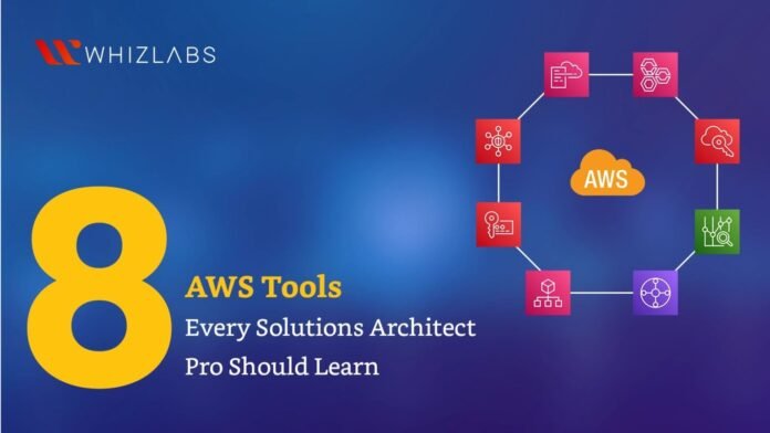 8 aws tools every solutions architect pro should learn