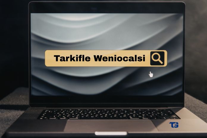 Tarkifle Weniocalsi: Everything You Need To Know