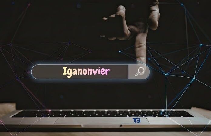 Iganonvier: Everything You Need To Know