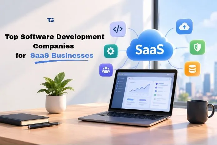 6 Software Development Companies For SaaS Businesses